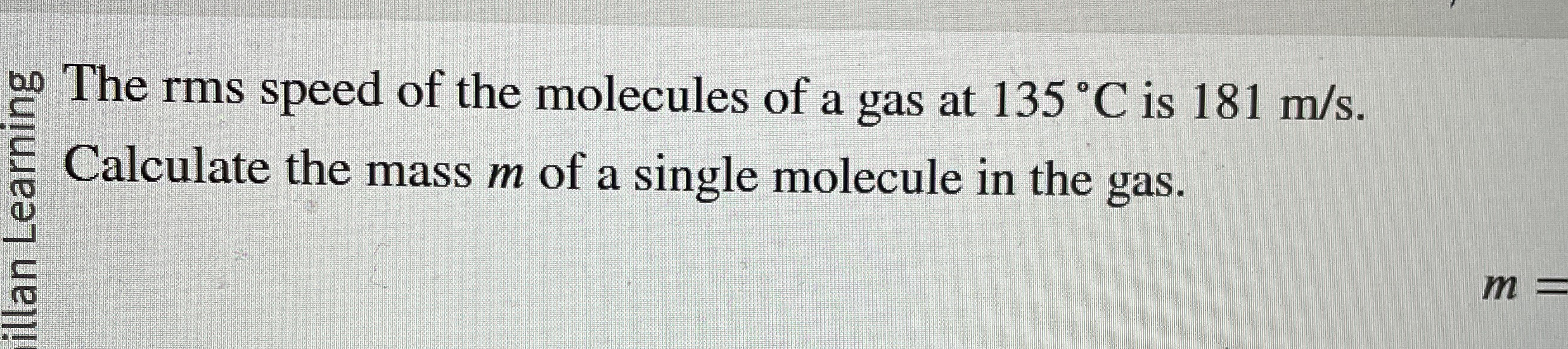 The rms speed of the molecules of a gas at 1 3 5