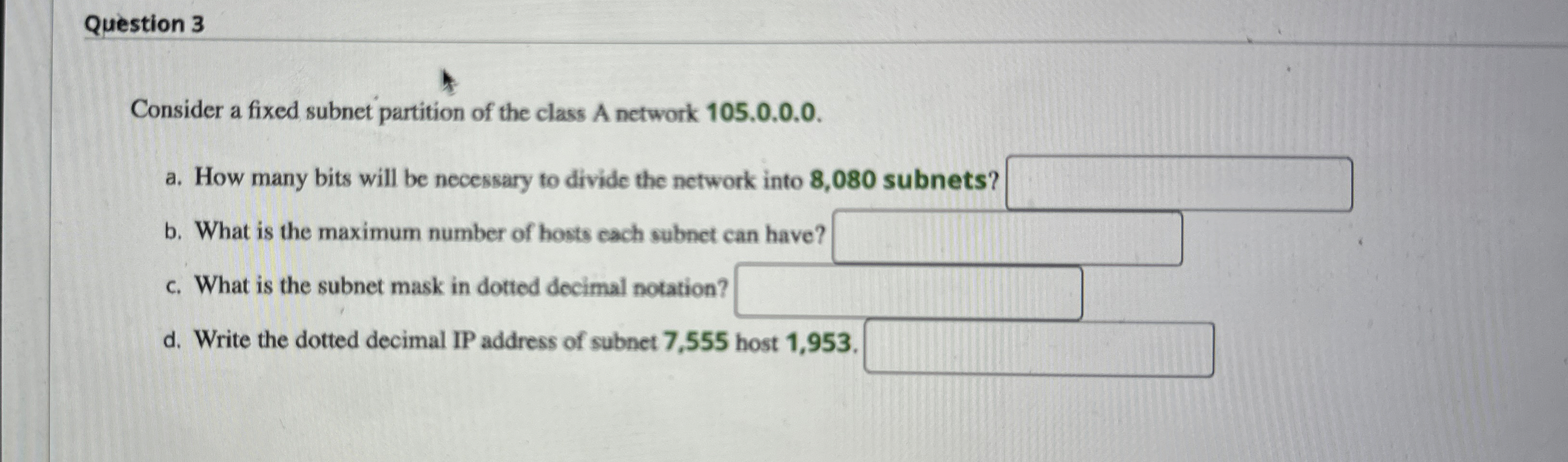 Question 3 Consider a fixed subnet partition of