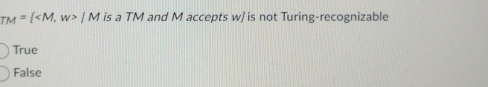 is a T M and M accepts w is not Turing -