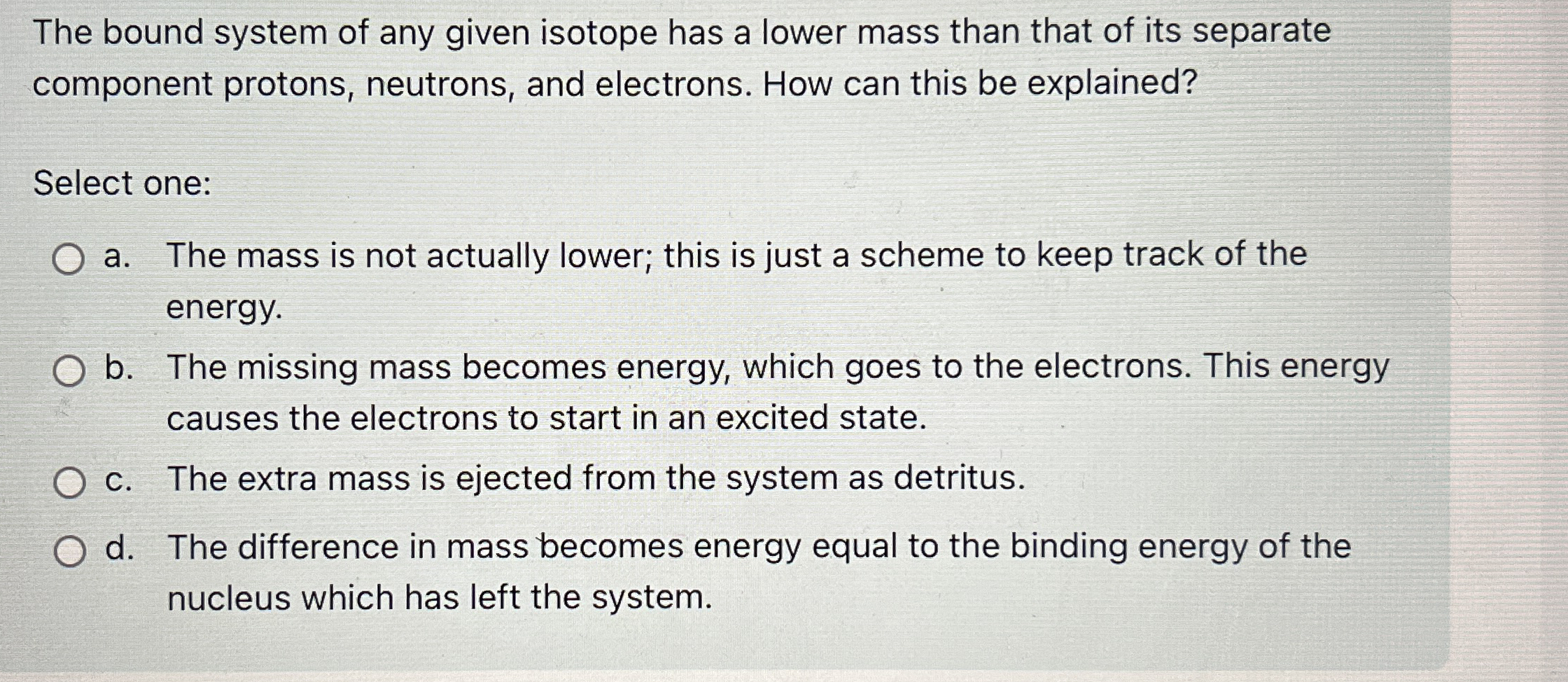 The bound system of any given isotope has a lower
