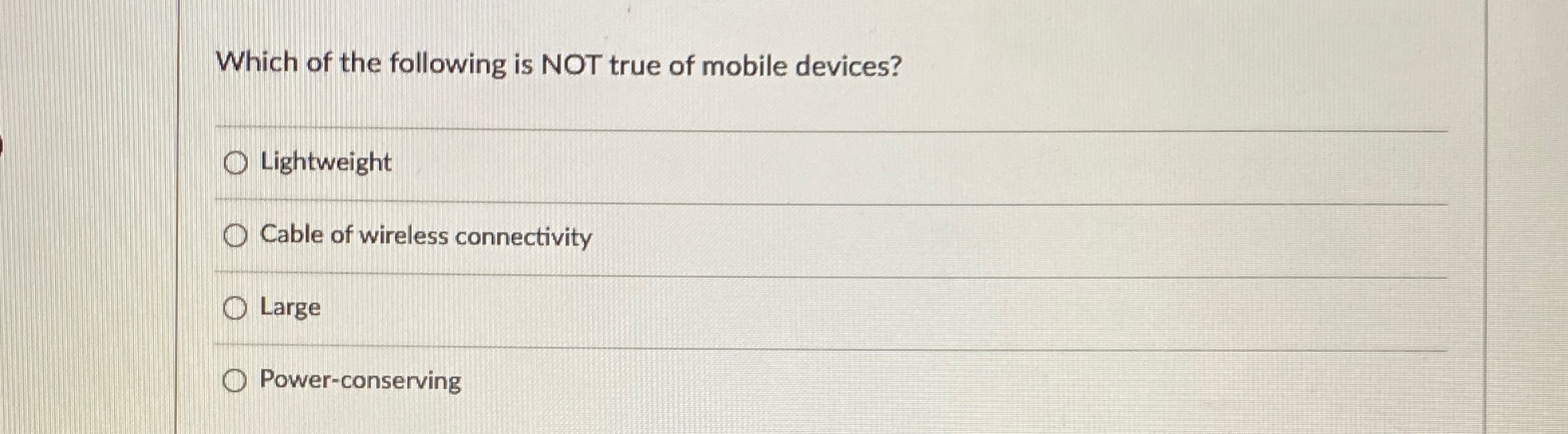 Which of the following is NOT true of mobile