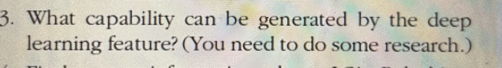 What capability can be generated by the deep