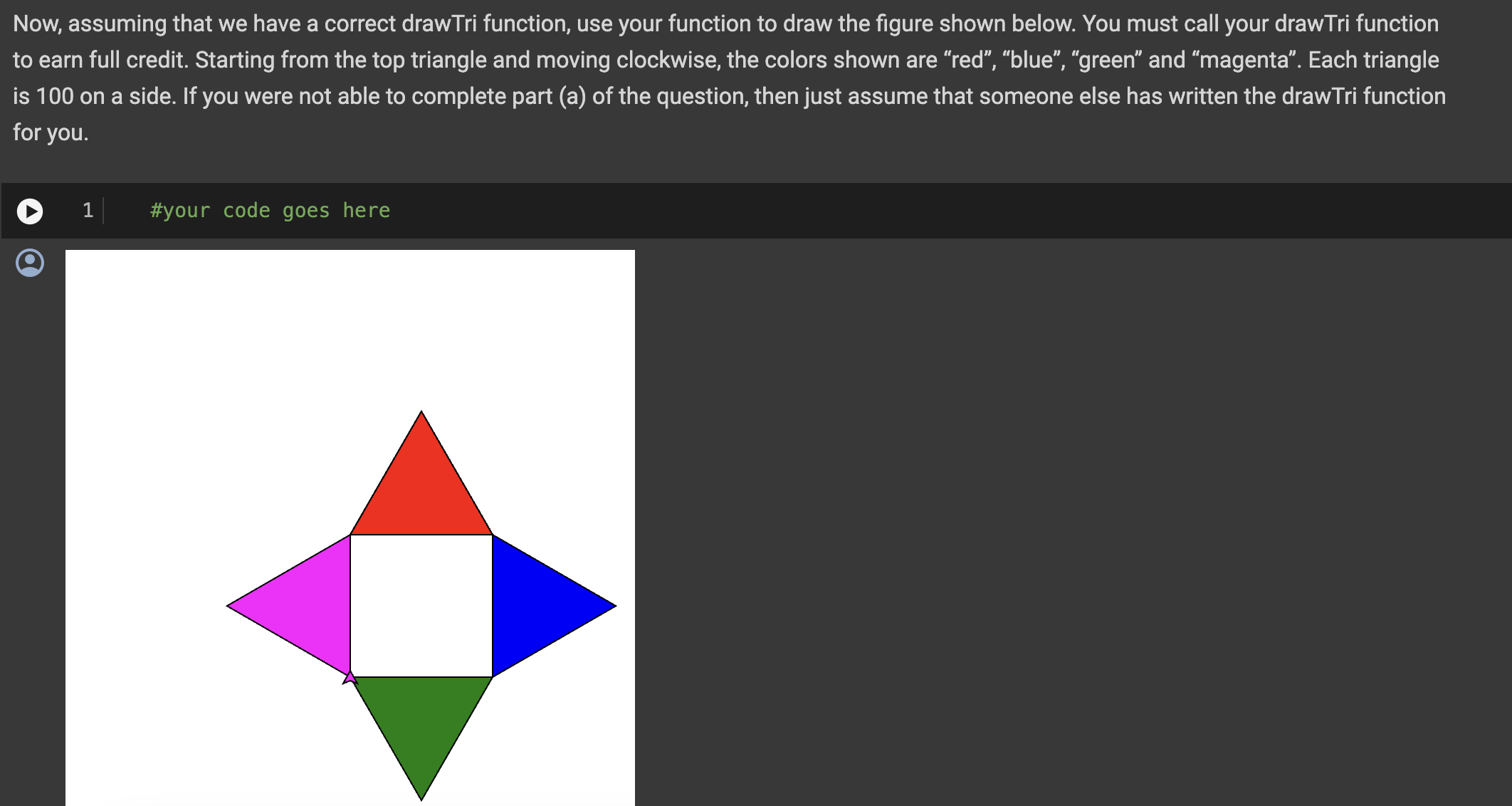 Now, assuming that we have a correct drawTri