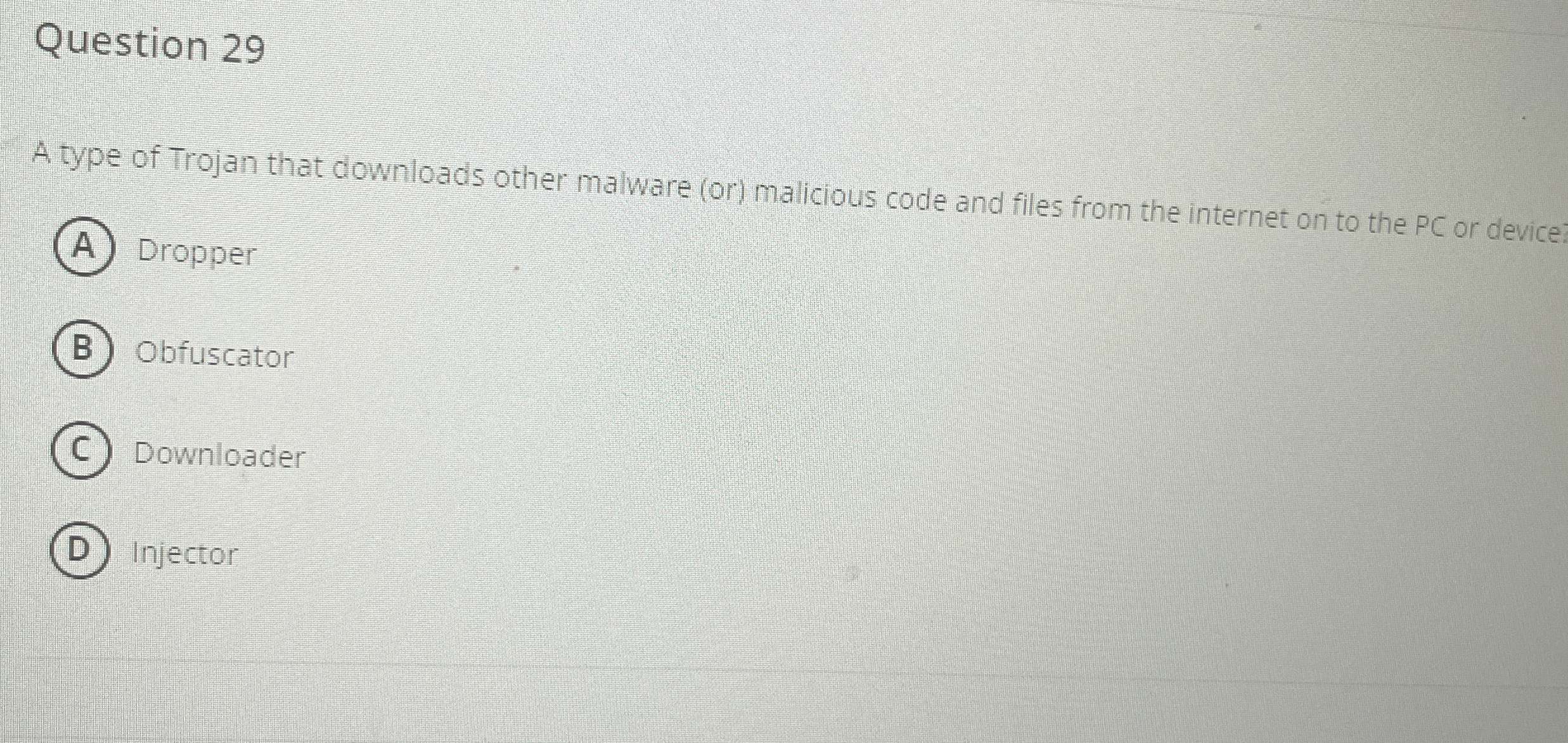Question 2 9 A type of Trojan that downloads