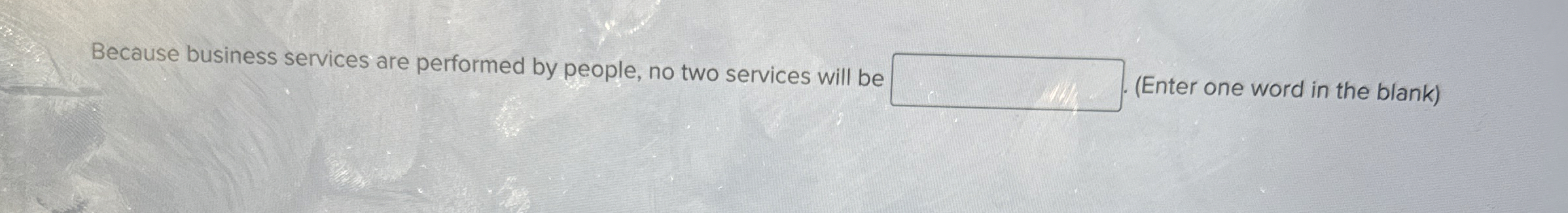 Because business services are performed by