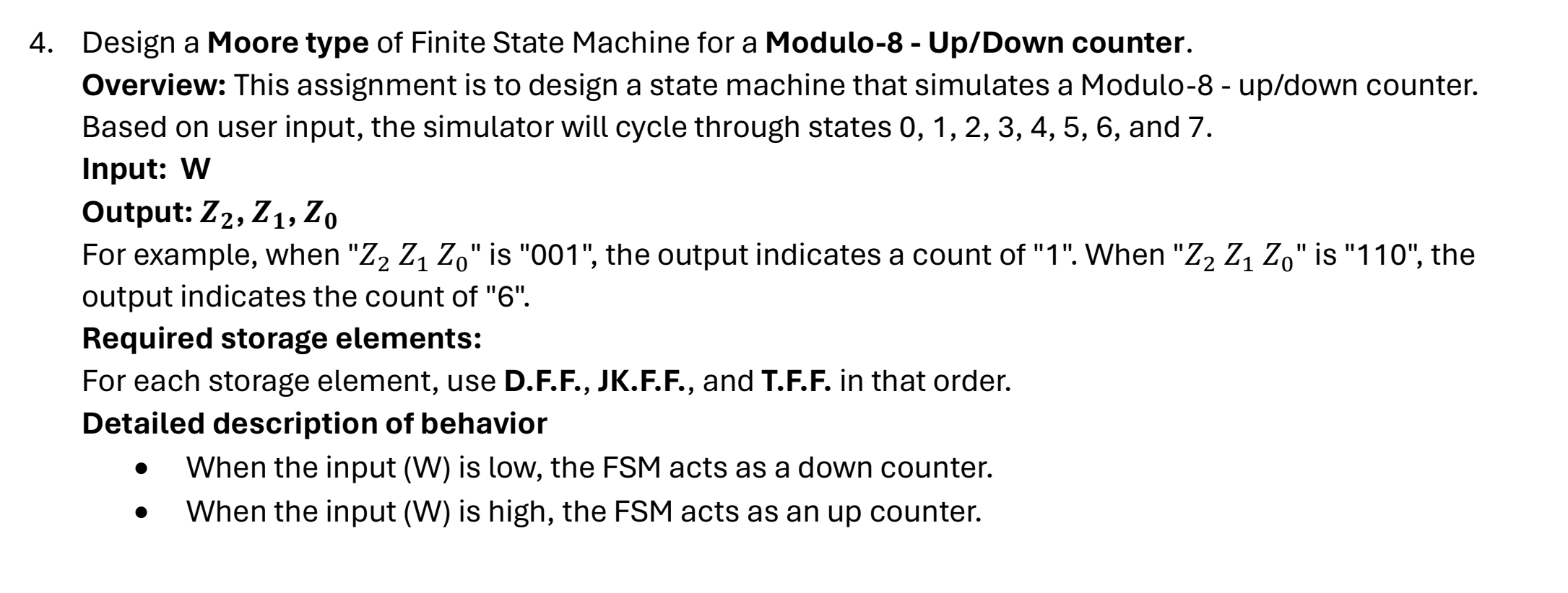 Design a Moore type of Finite State Machine for a