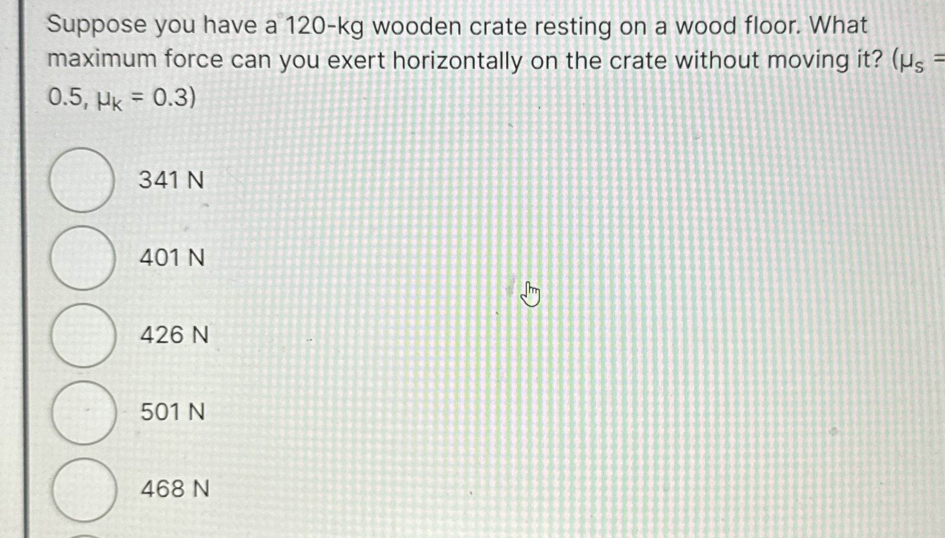 Suppose you have a 1 2 0 - k g wooden crate