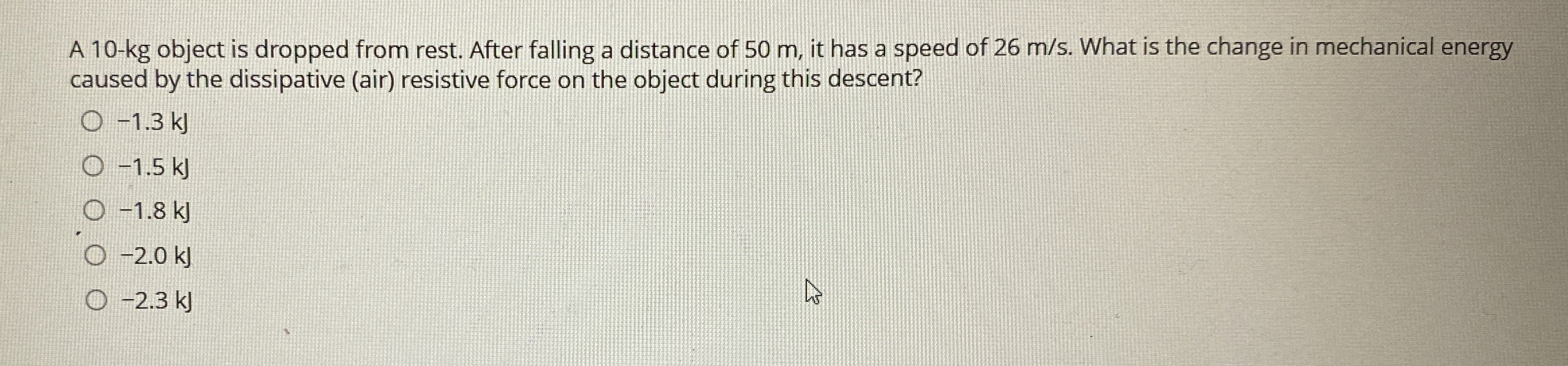 A 1 0 - kg object is dropped from rest. After