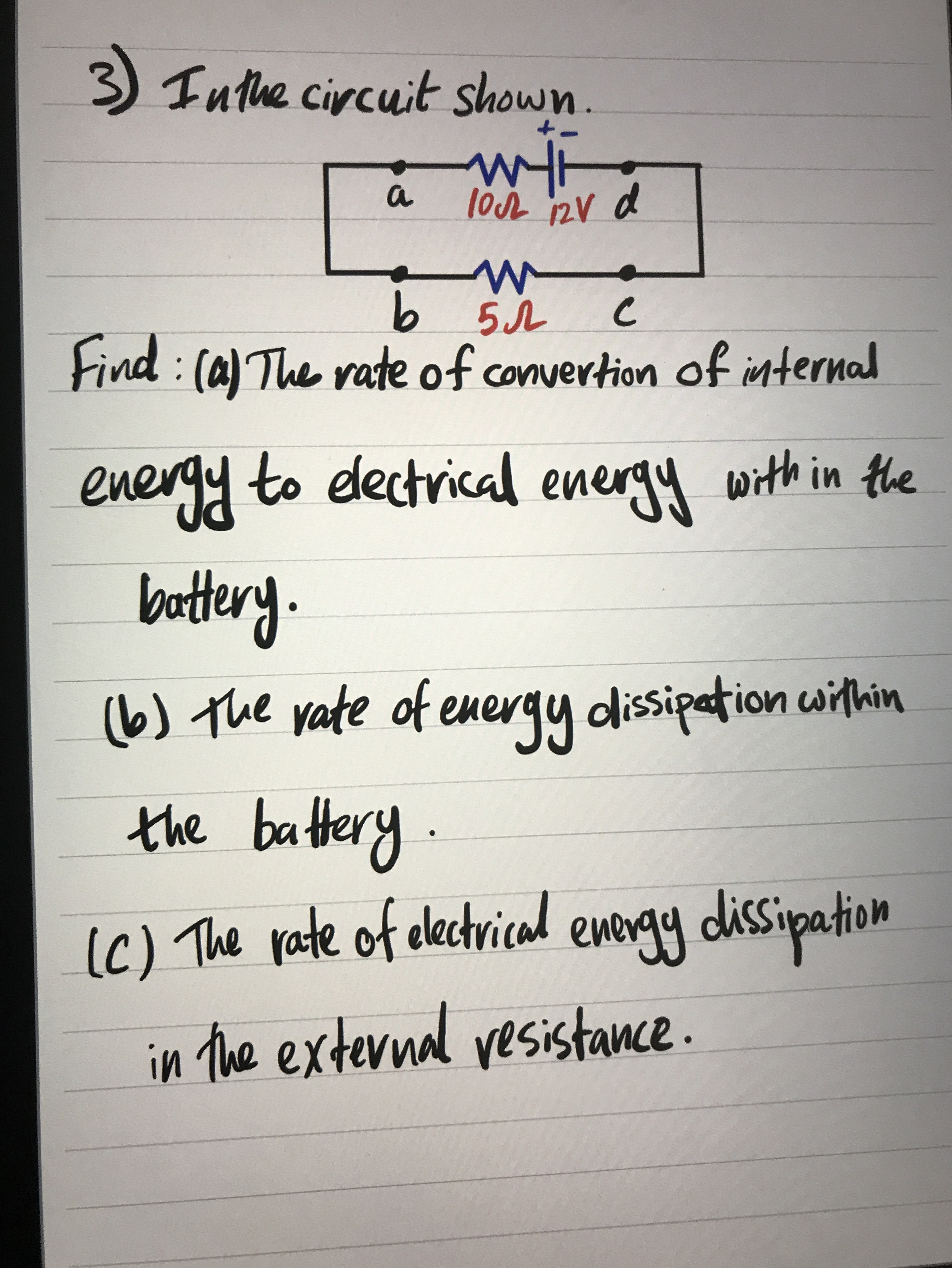 In the circuit shown. Find: ( a ) The rate of