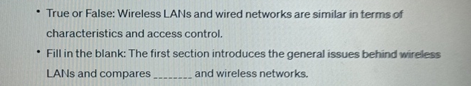 True or False: Wireless LANs and wired networks