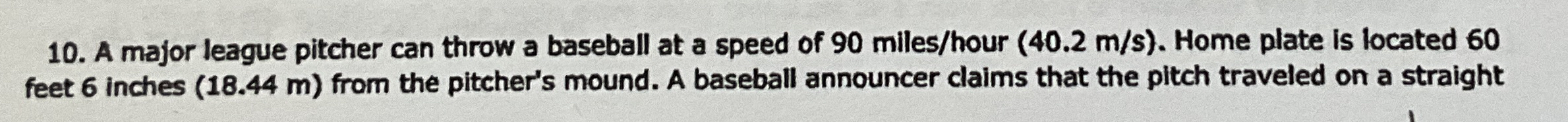A major league pitcher can throw a baseball at a