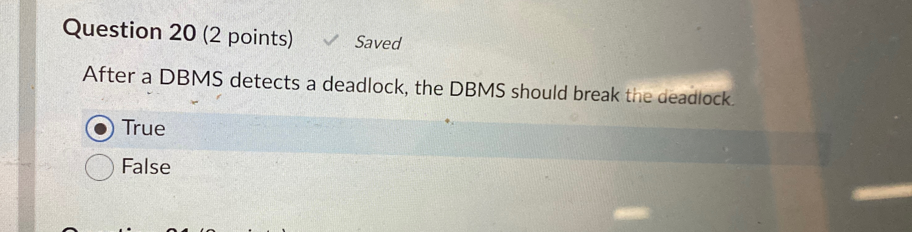 Question 2 0 ( 2 points ) Saved After a DBMS