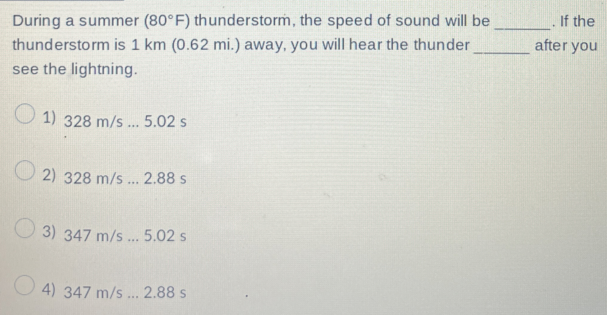 During a summer ( 8 0 F ) thunderstorm, the speed