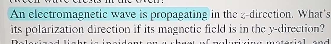 An electromagnetic wave is propagating in the z -