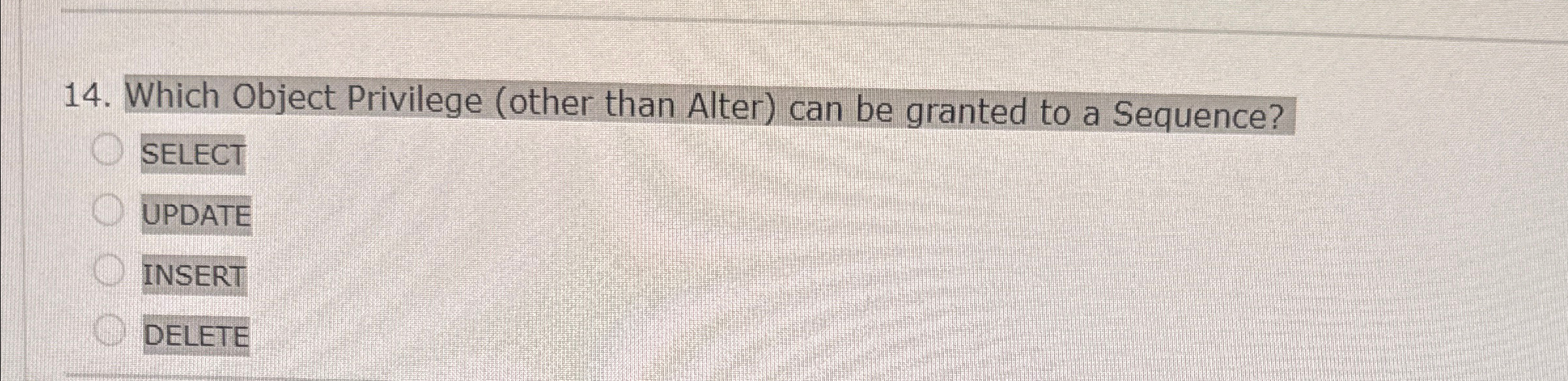 Which Object Privilege ( other than Alter ) can