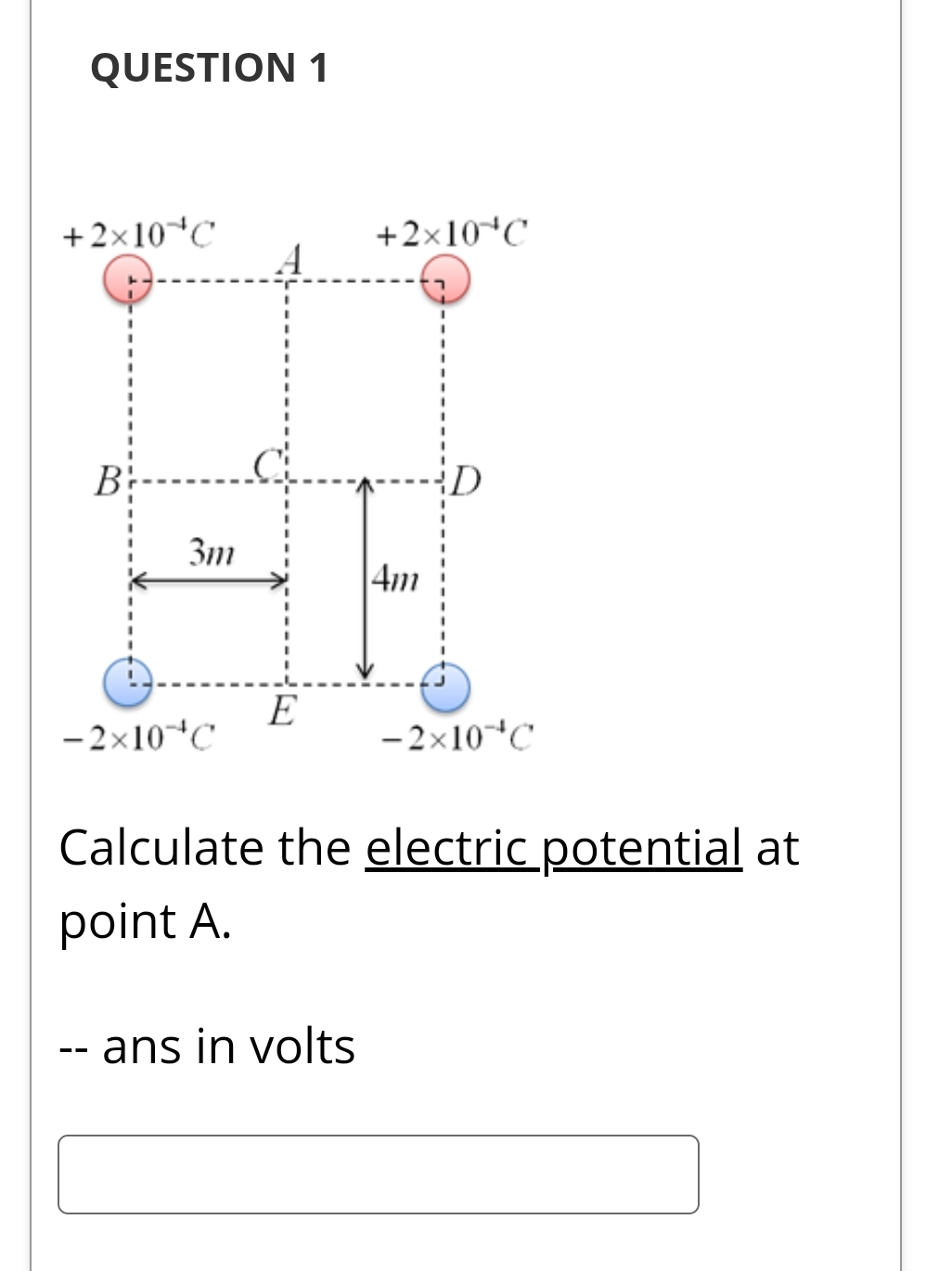 QUESTION 1 Calculate the electric potential at