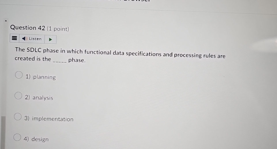 Question 4 2 ( 1 point ) Listen The SDLC phase in
