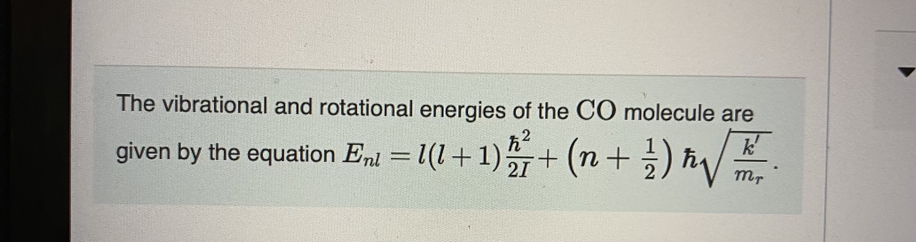 The vibrational and rotational energies of the CO
