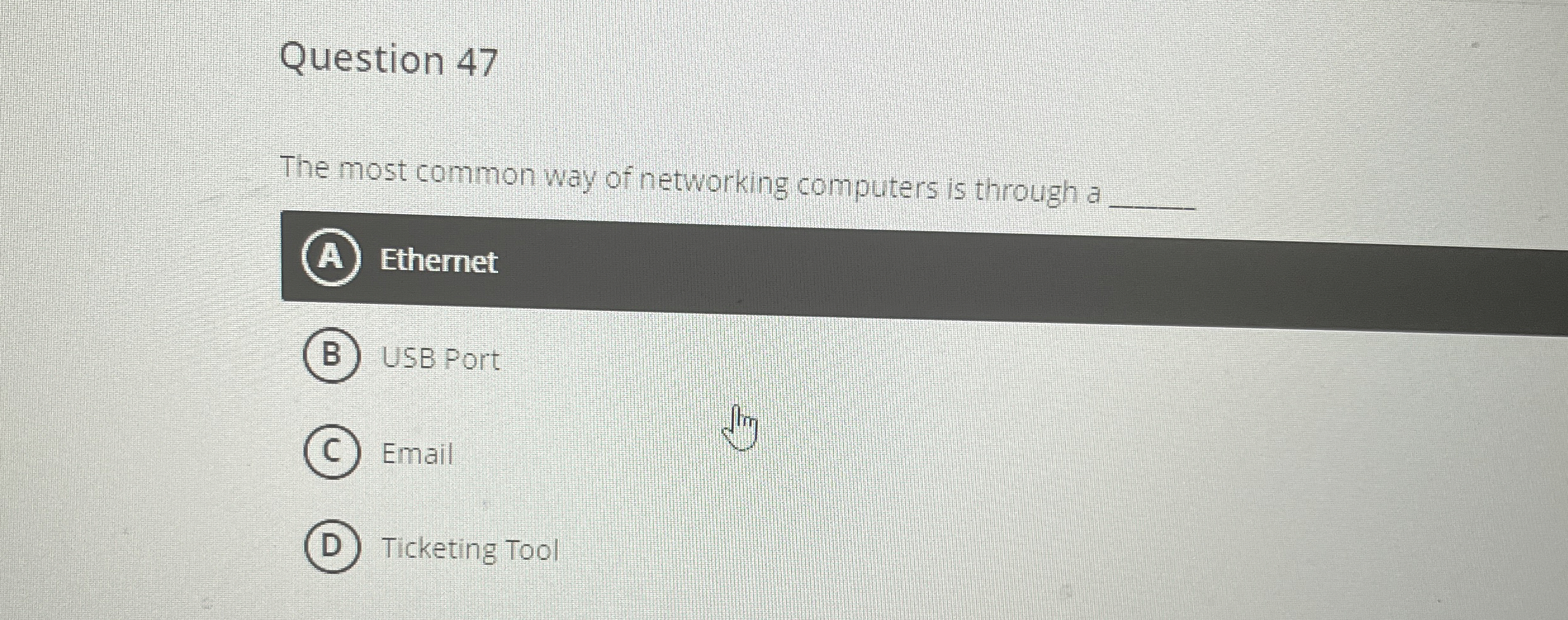 Question 4 7 The most common way of networking