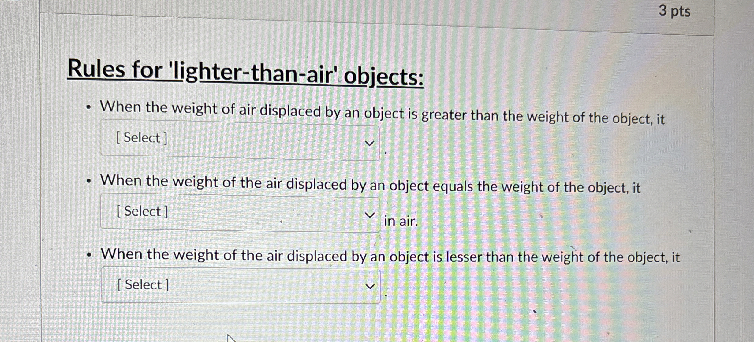 3 pts Rules for 'lighter - than - air' objects: