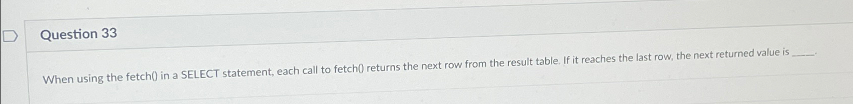 Question 3 3 When using the fetch ( ) in a SELECT