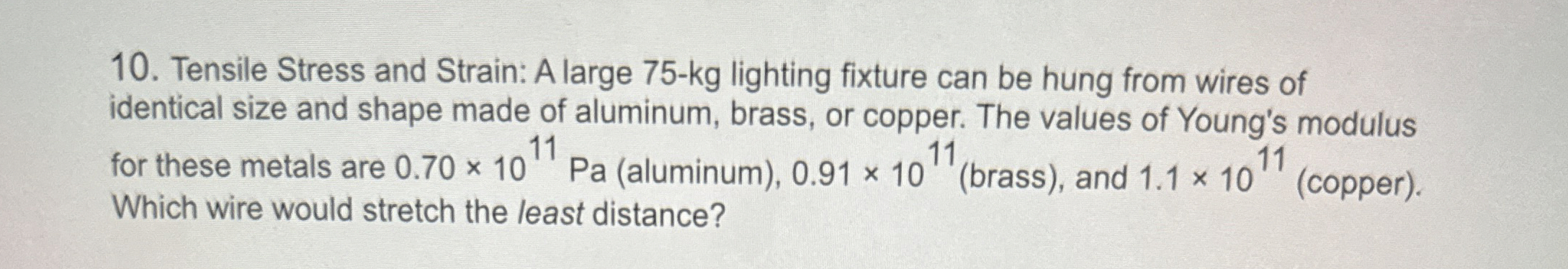 Tensile Stress and Strain: A large 7 5 - kg
