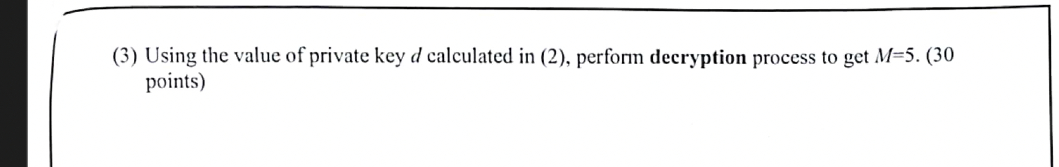 ( 3 ) Using the value of private key d calculated