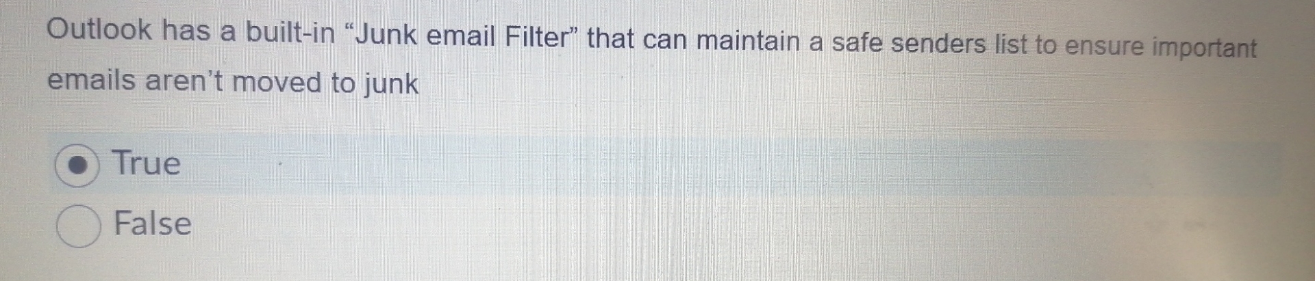Outlook has a built - in "Junk email Filter" that
