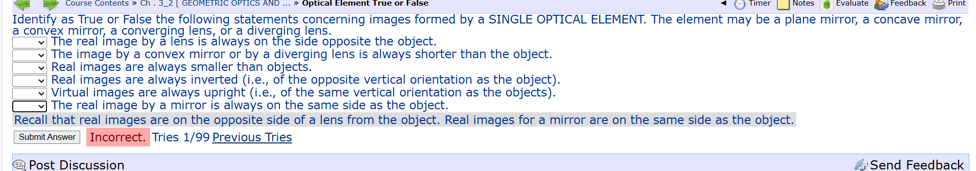 Identify as True or False the following