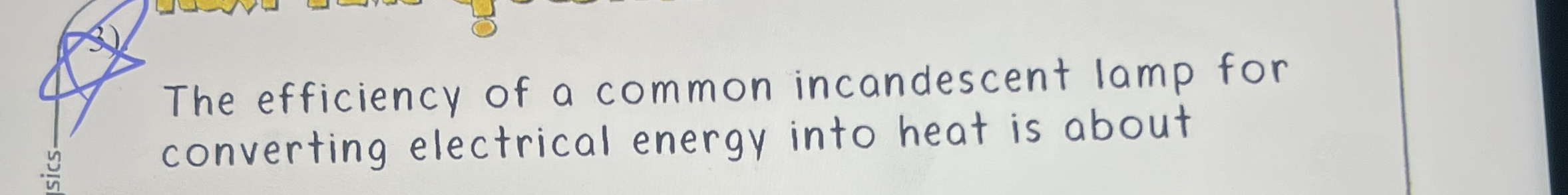 The efficiency of a common incandescent lamp for