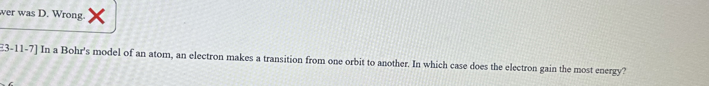 wer was D . Wrong. E 3 - 1 1 - 7 ] In a Bohr's