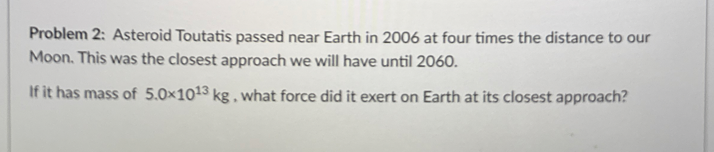 Problem 2 : Asteroid Toutatis passed near Earth