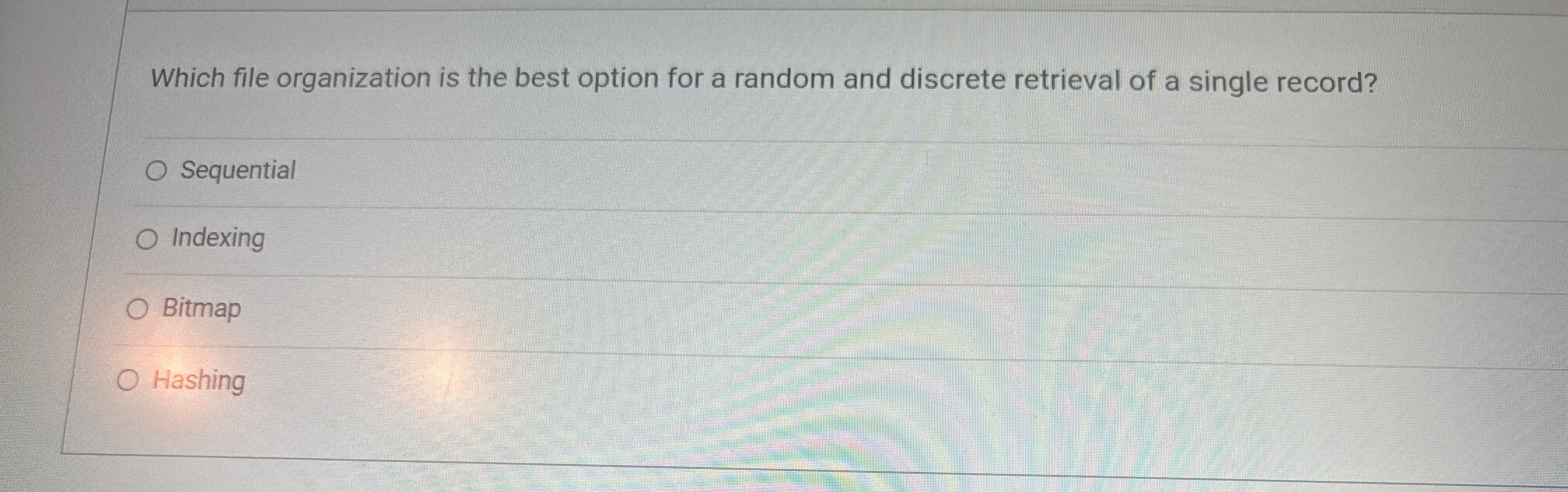 Which file organization is the best option for a