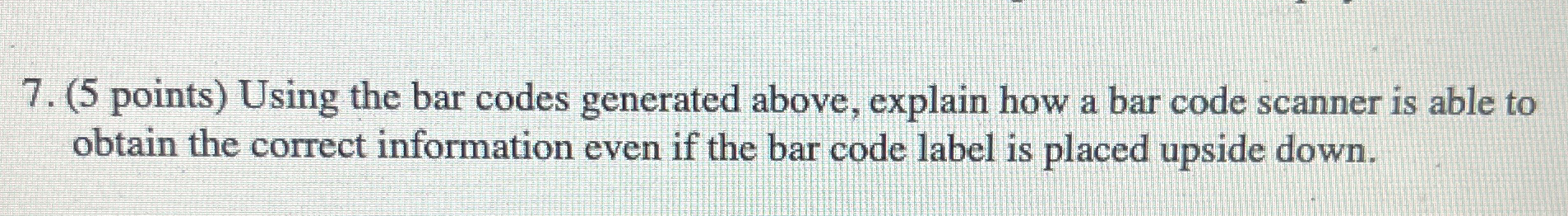 Using the bar codes generated above, explain how