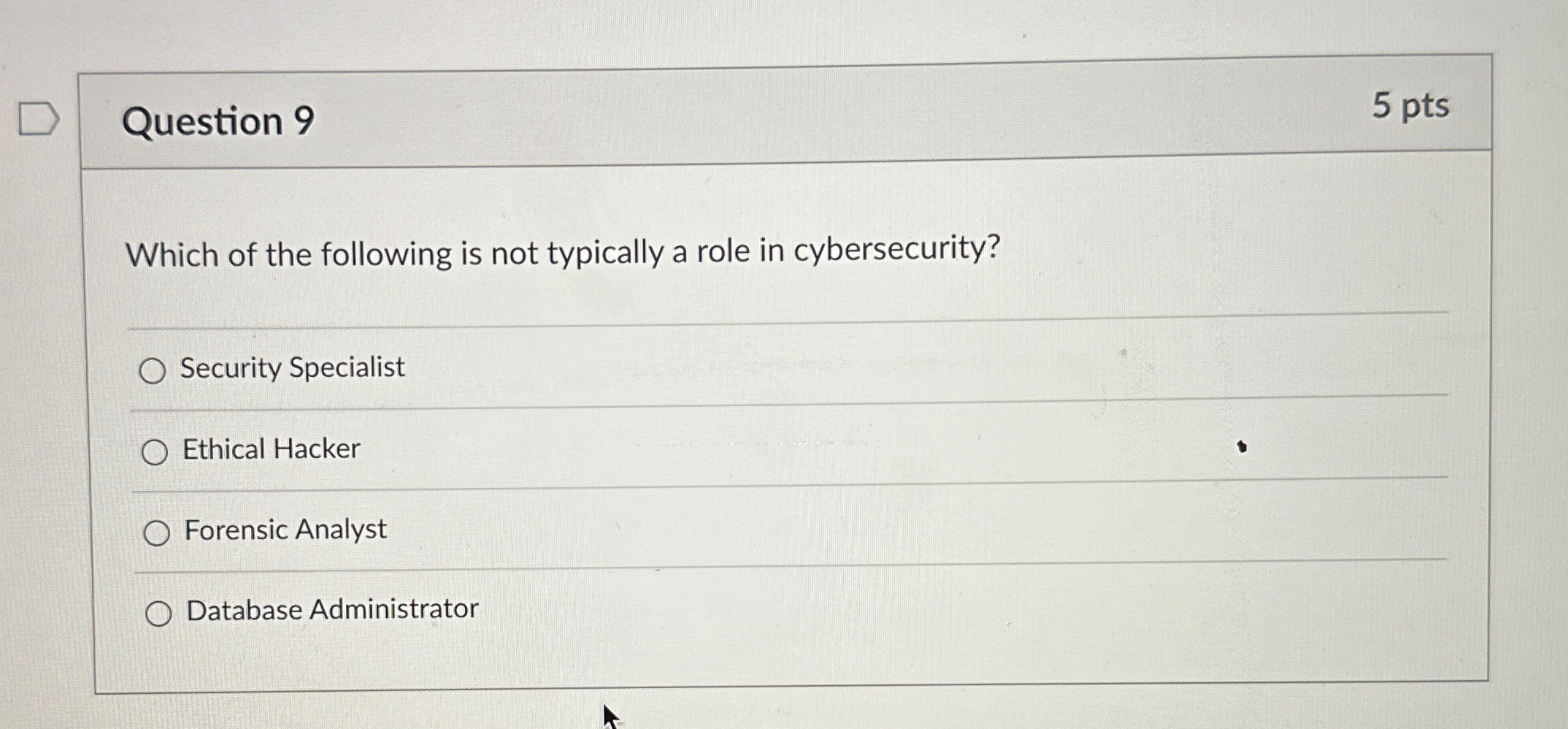 Question 9 5 pts Which of the following is not