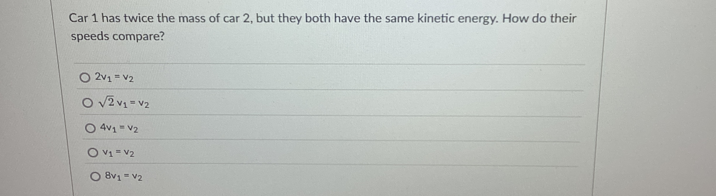Car 1 has twice the mass of car 2 , but they both