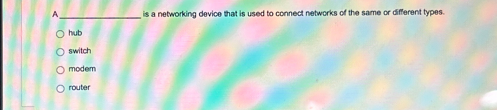 A q , is a networking device that is used to