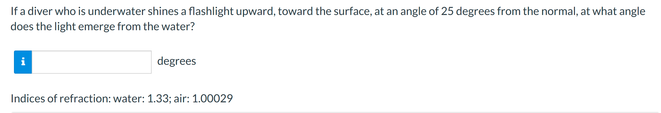 If a diver who is underwater shines a flashlight