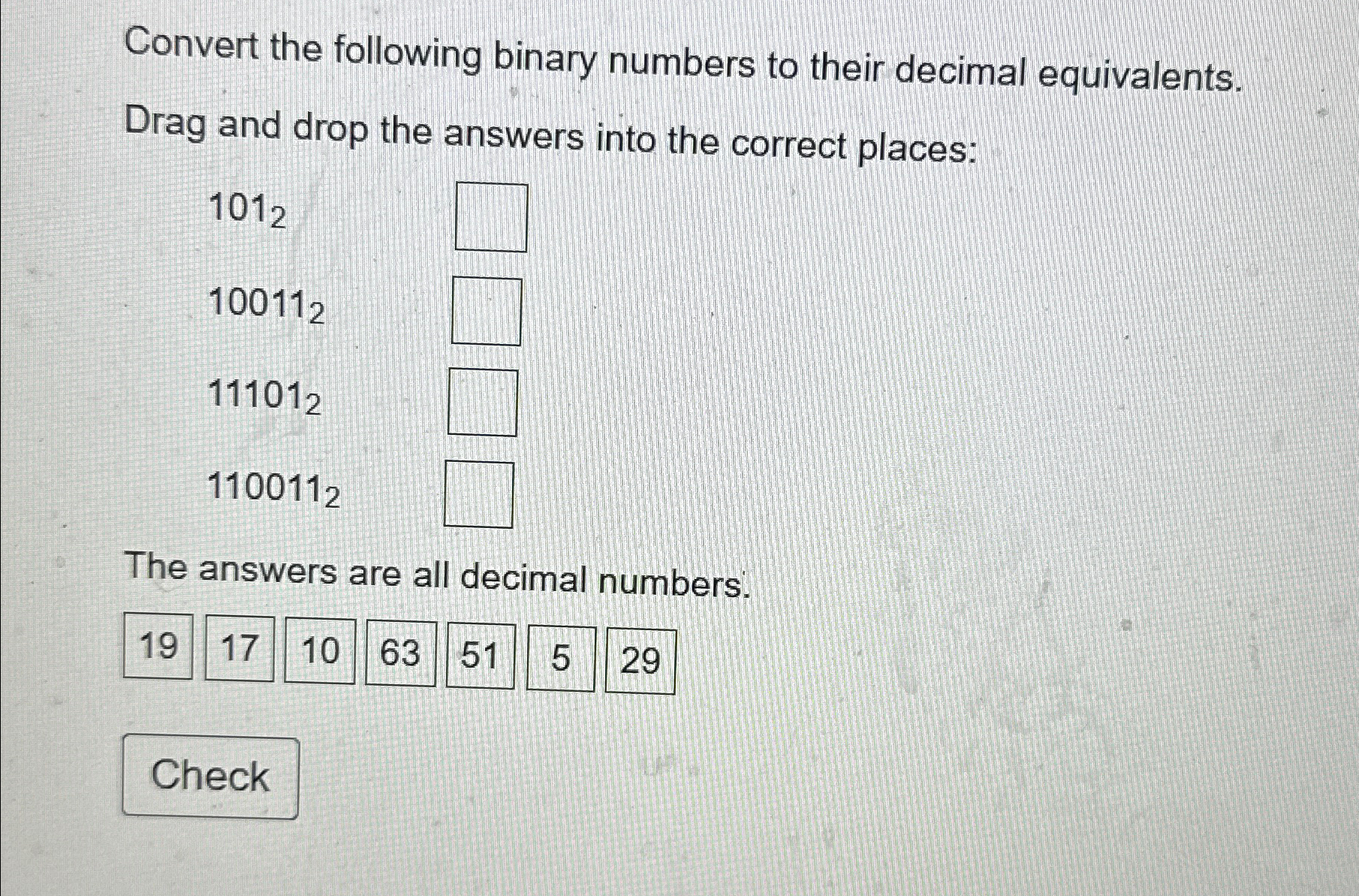 Convert the following binary numbers to their