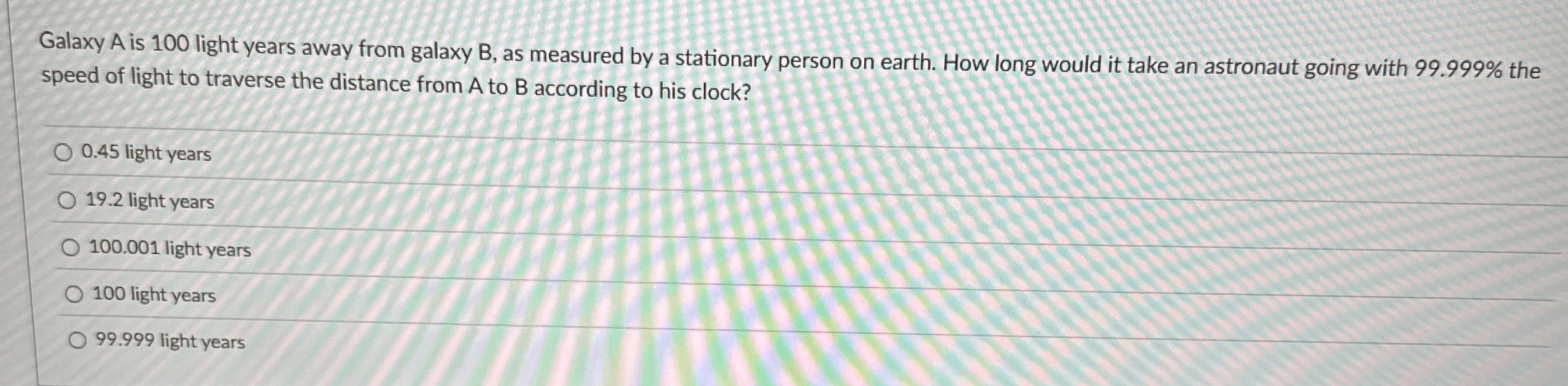Galaxy A is 1 0 0 light years away from galaxy B