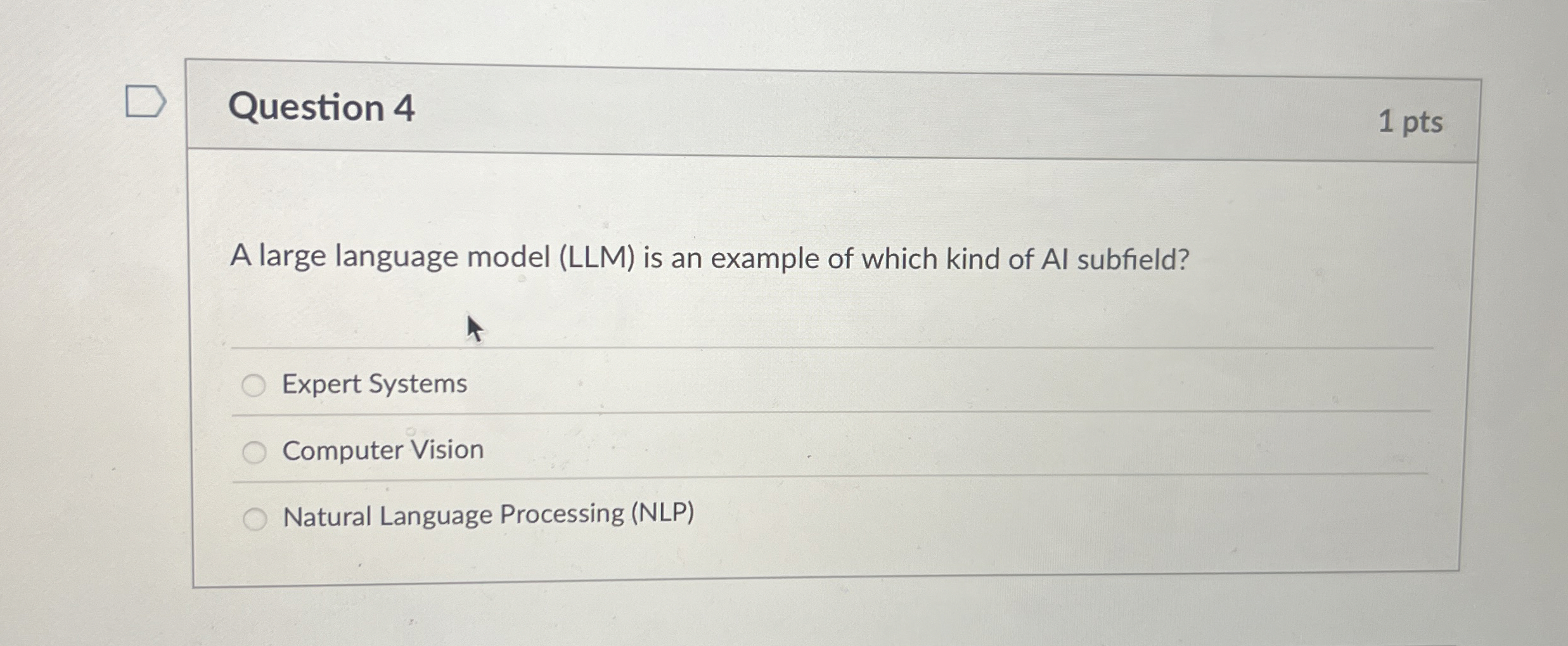 Question 4 1 pts A large language model ( LLM )