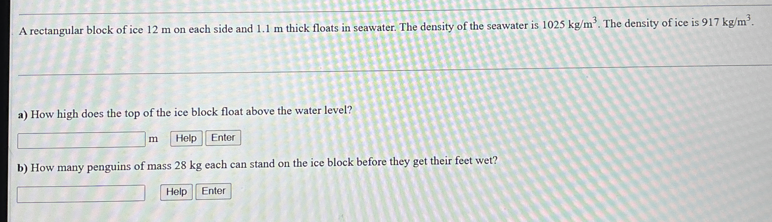 A rectangular block of ice 1 2 m on each side and