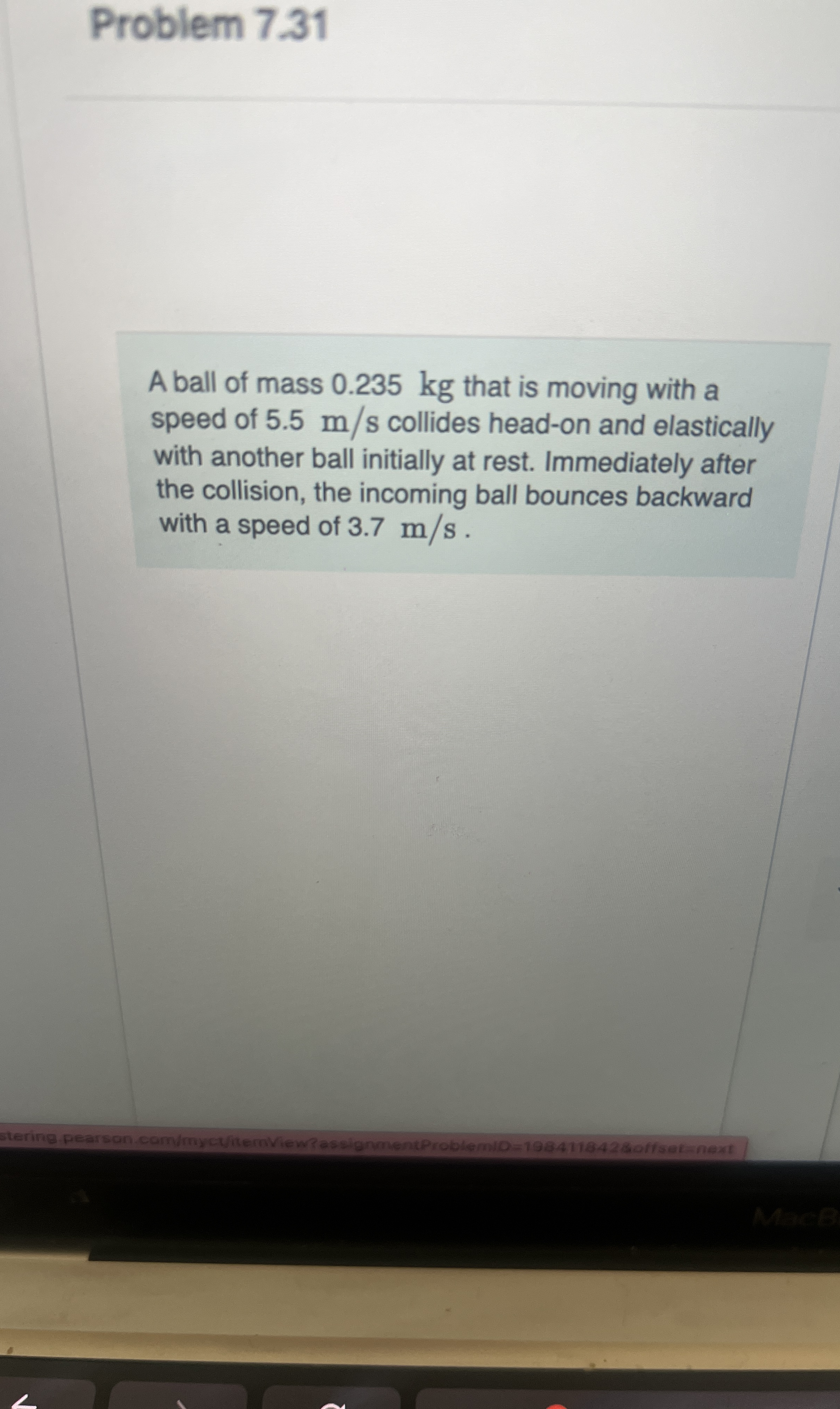 Problem 7 . 3 1 A ball of mass 0 . 2 3 5 kg that