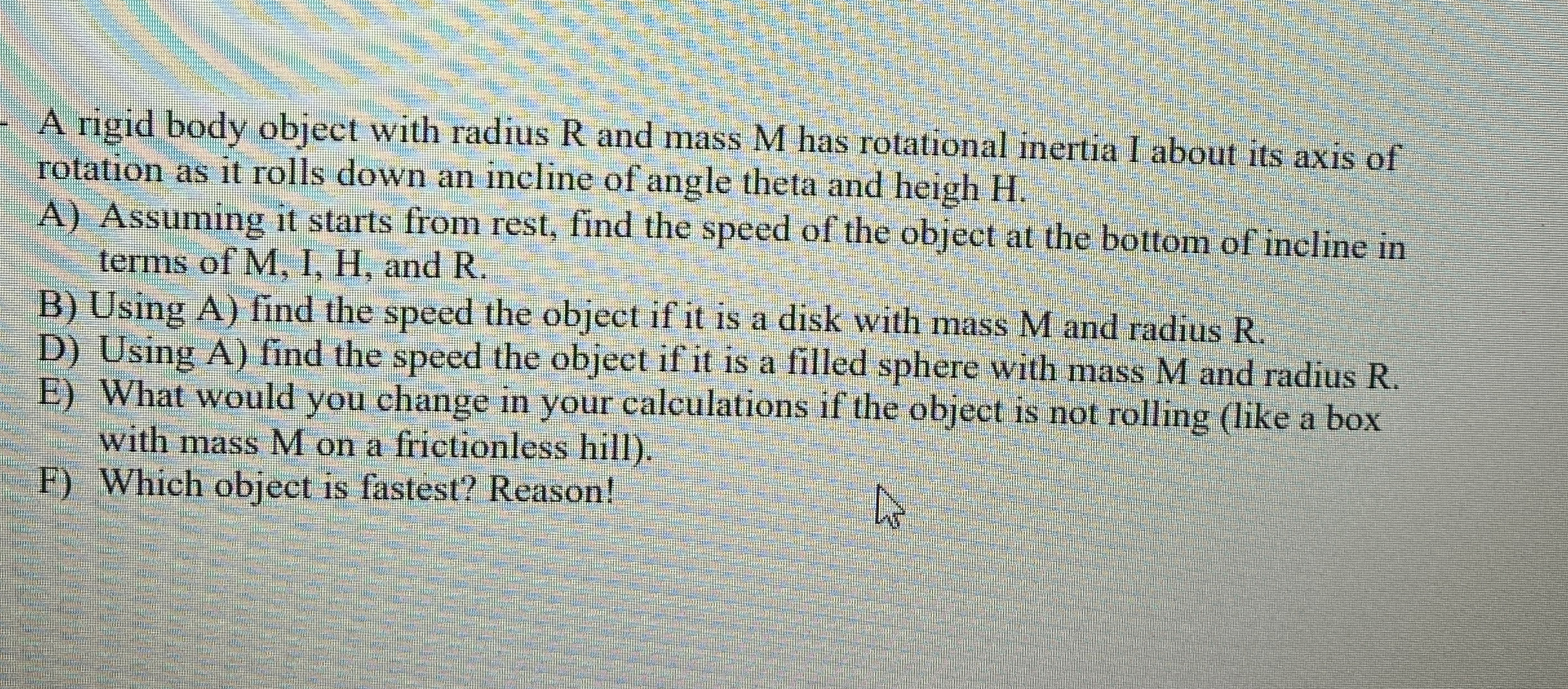 A rigid body object with radius R and mass M has