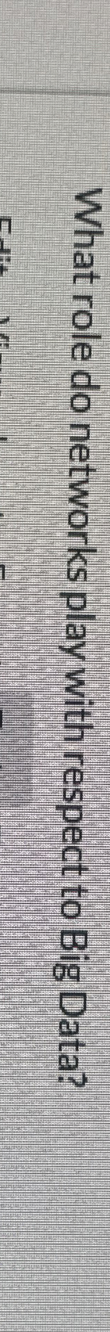 What role do networks play with respect to Big