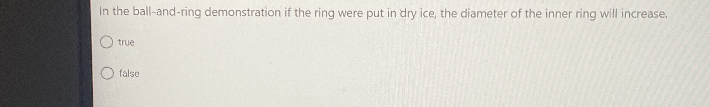 In the ball - and - ring demonstration if the