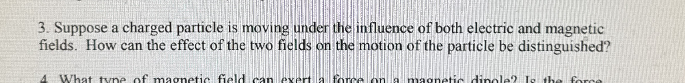 Suppose a charged particle is moving under the