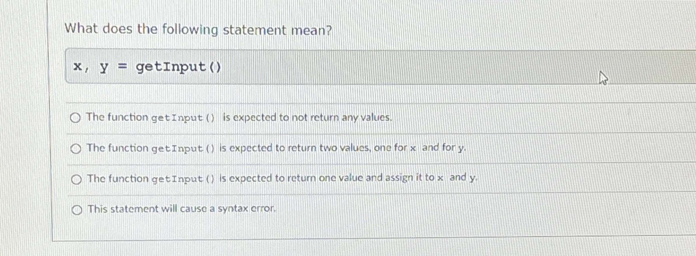 What does the following statement mean? x , y =