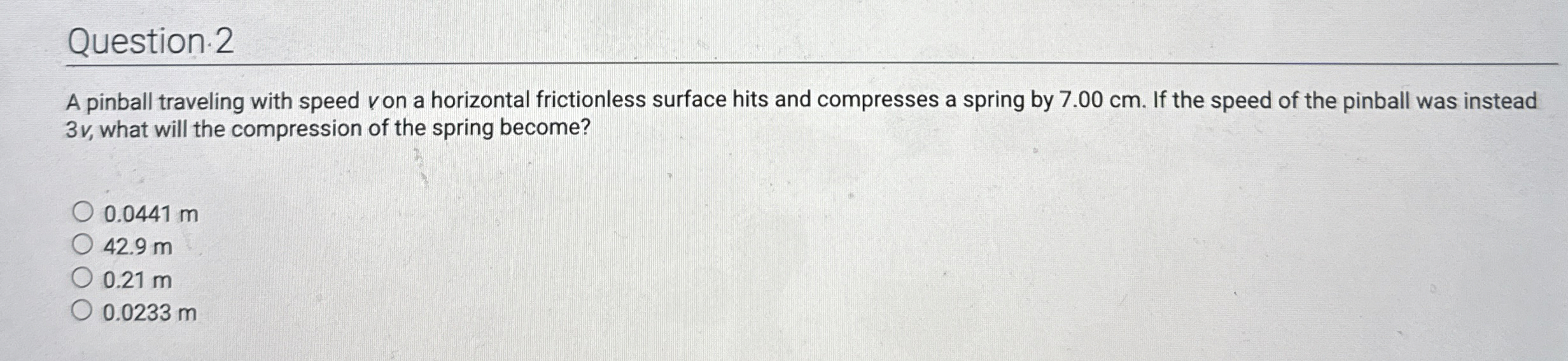 Question 2 A pinball traveling with speed v on a