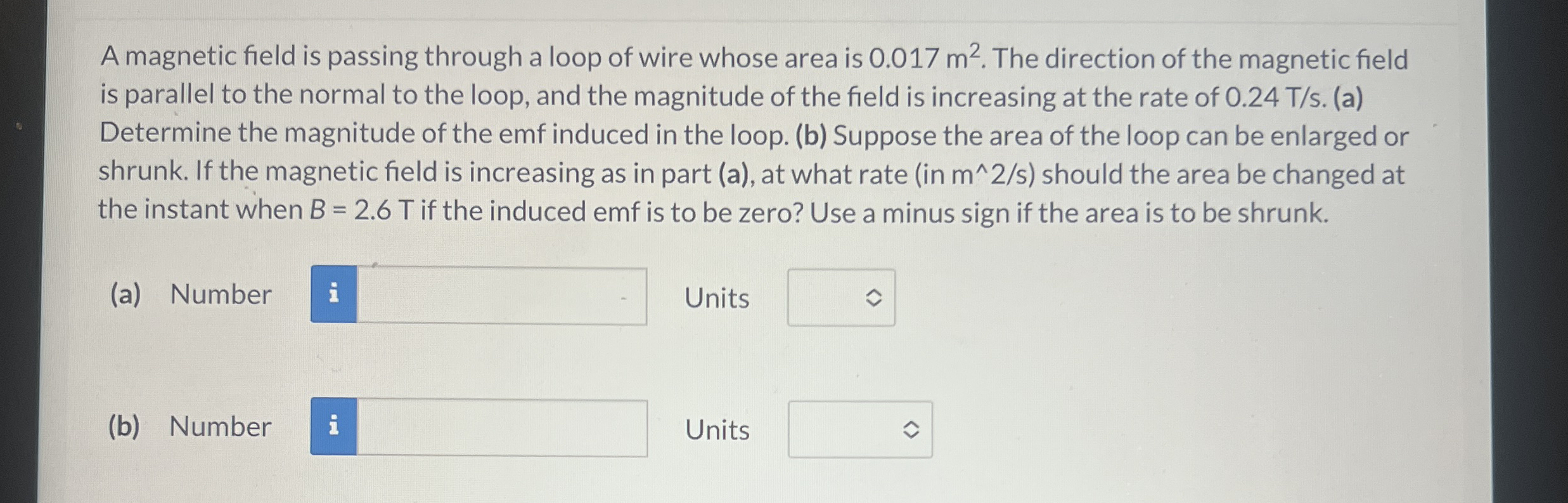 A magnetic field is passing through a loop of